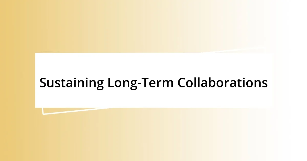 Sustaining Long-Term Collaborations