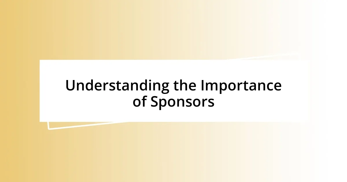 Understanding the Importance of Sponsors