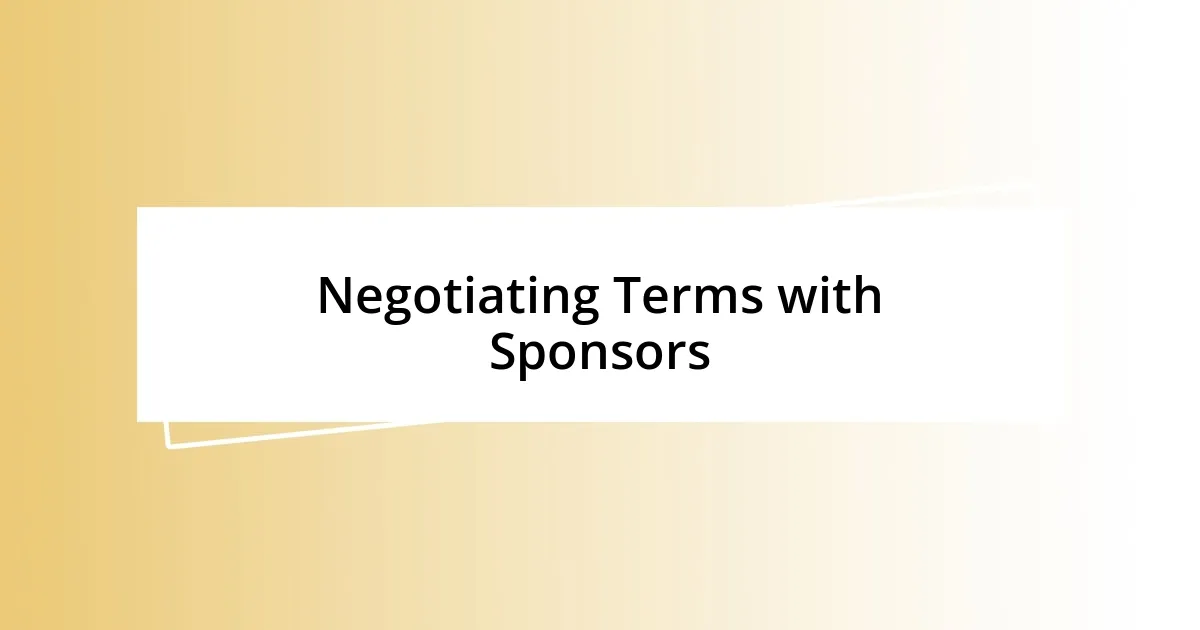 Negotiating Terms with Sponsors