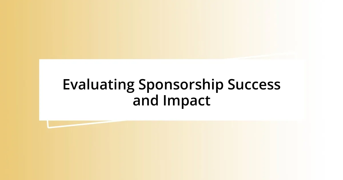 Evaluating Sponsorship Success and Impact