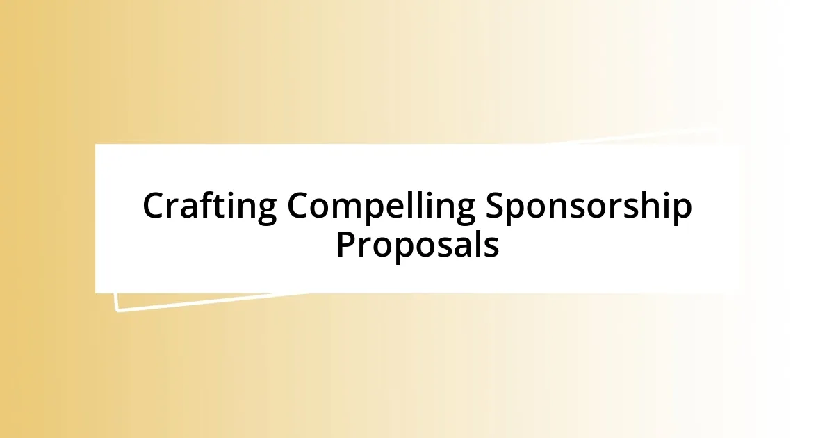 Crafting Compelling Sponsorship Proposals