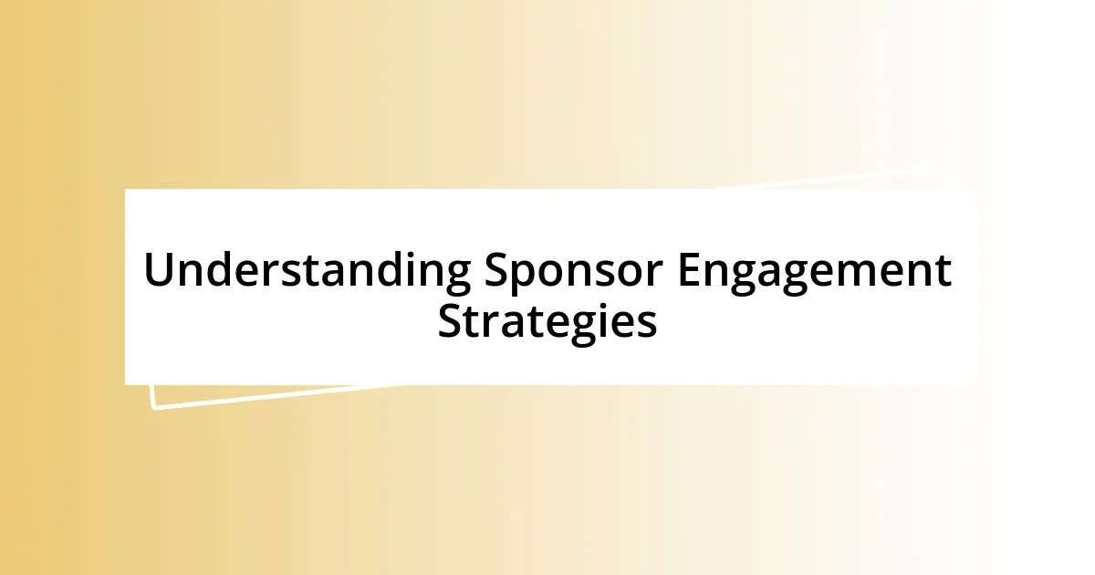 Understanding Sponsor Engagement Strategies