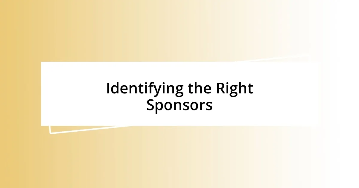 Identifying the Right Sponsors