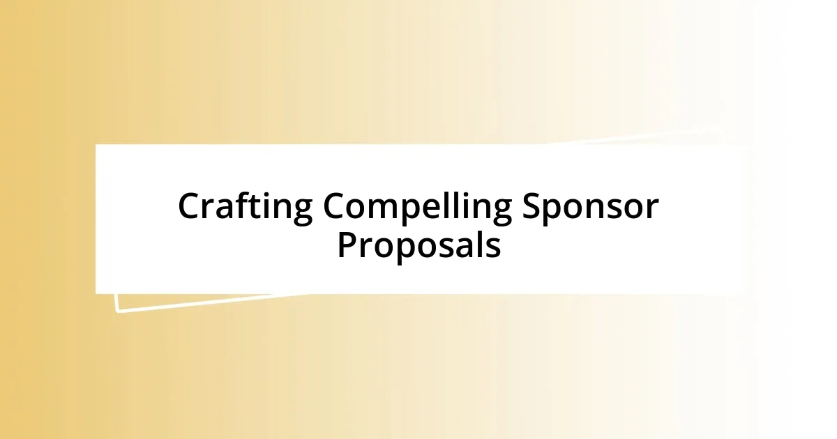 Crafting Compelling Sponsor Proposals