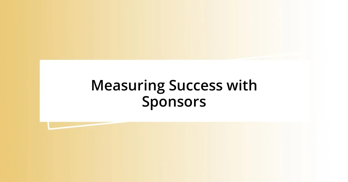 Measuring Success with Sponsors