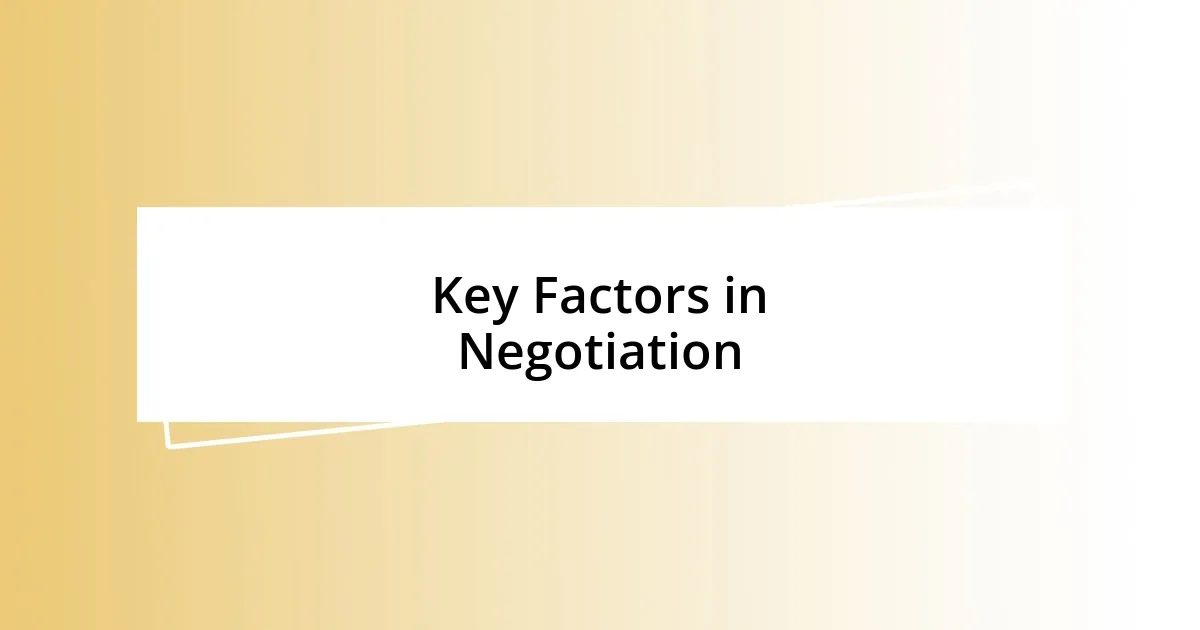 Key Factors in Negotiation