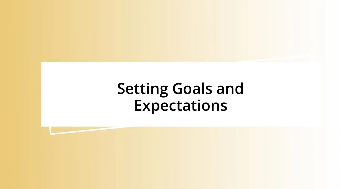 Setting Goals and Expectations