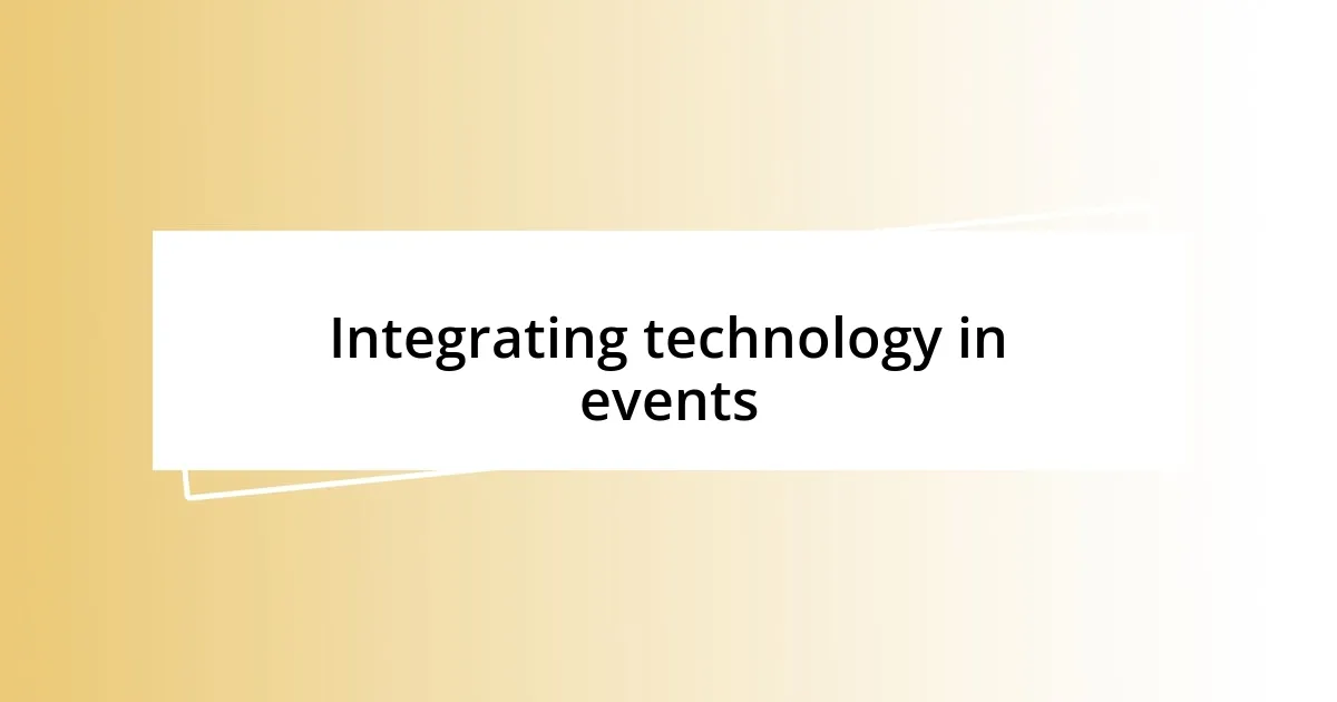 Integrating technology in events