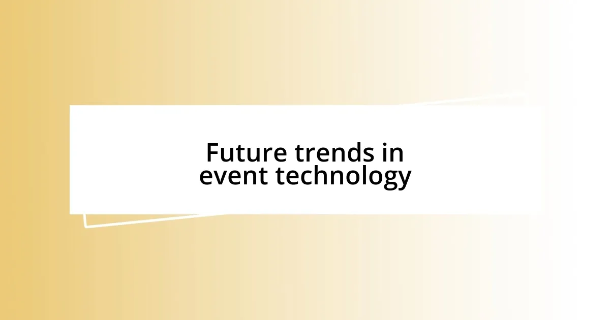 Future trends in event technology