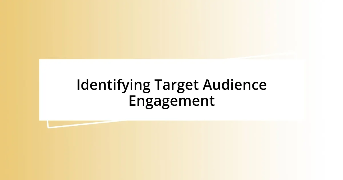 Identifying Target Audience Engagement