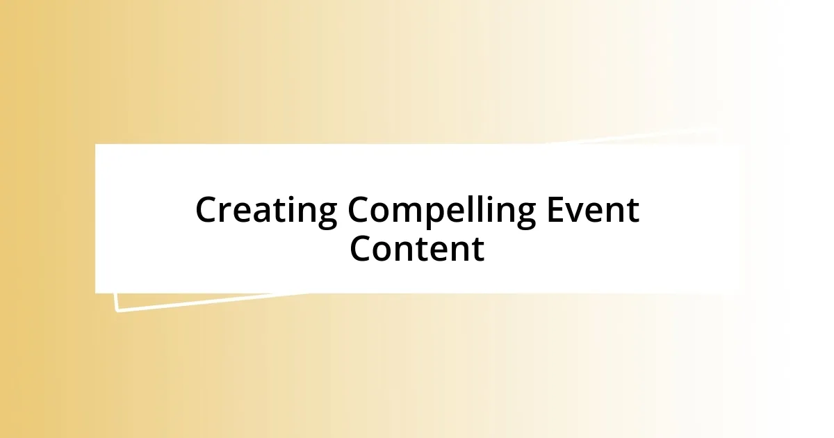 Creating Compelling Event Content