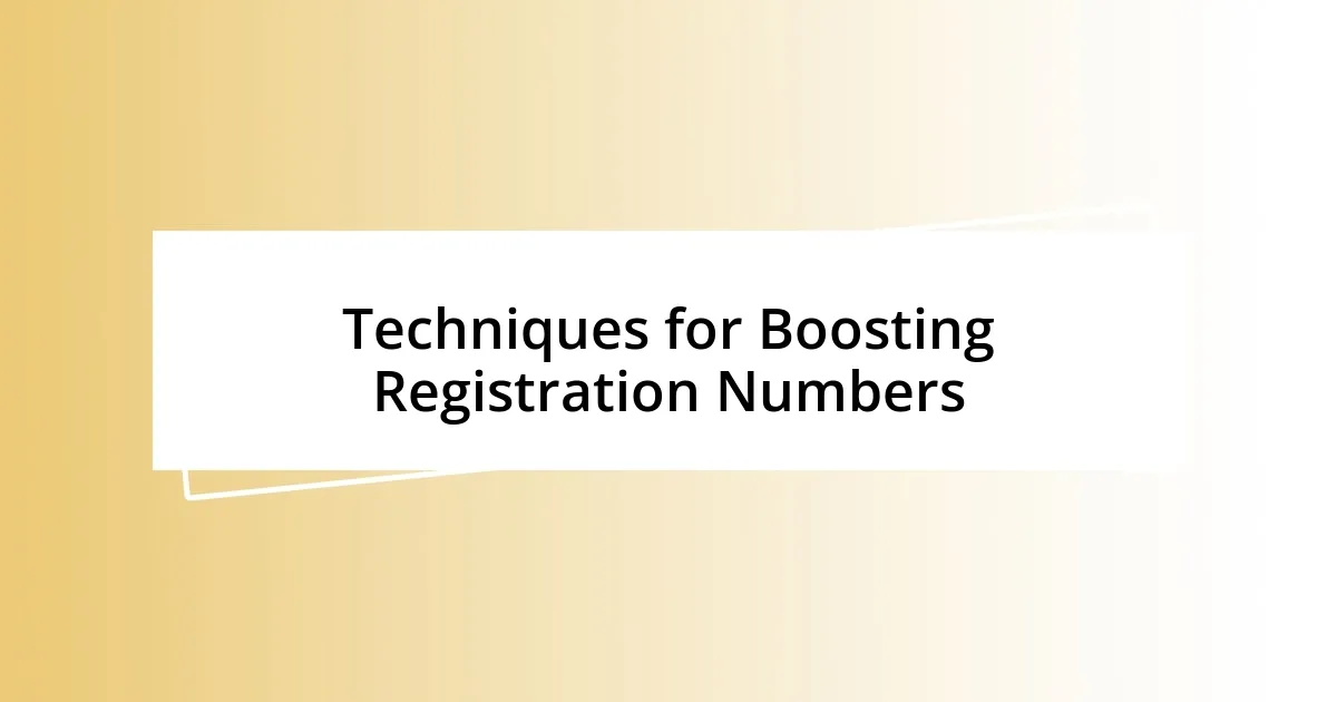 Techniques for Boosting Registration Numbers