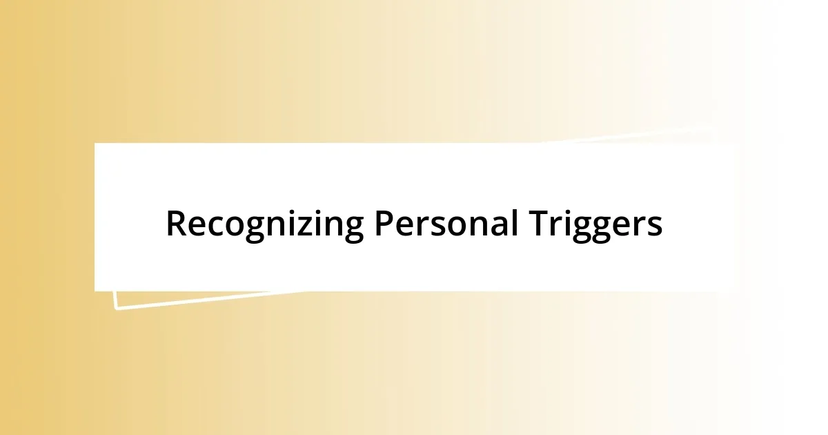 Recognizing Personal Triggers