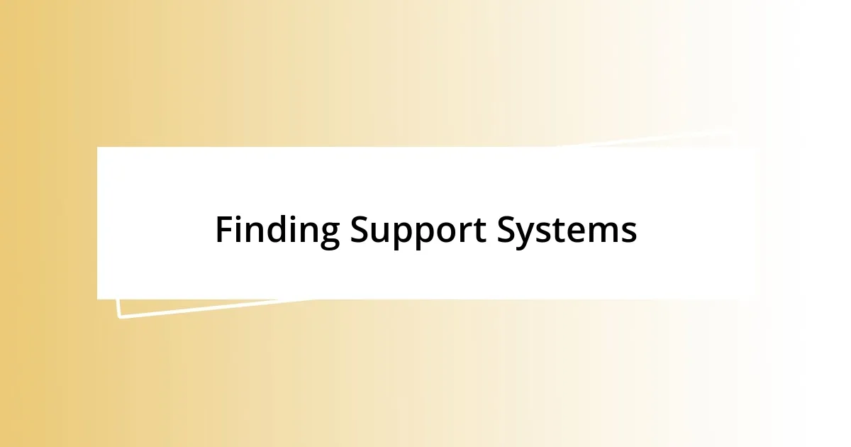 Finding Support Systems