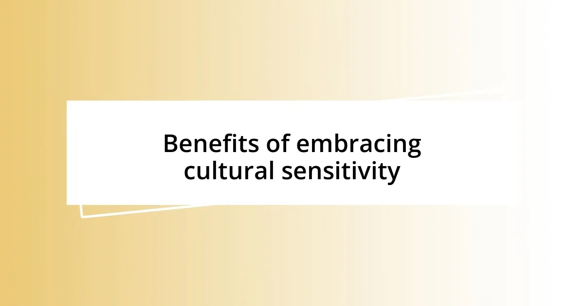 Benefits of embracing cultural sensitivity