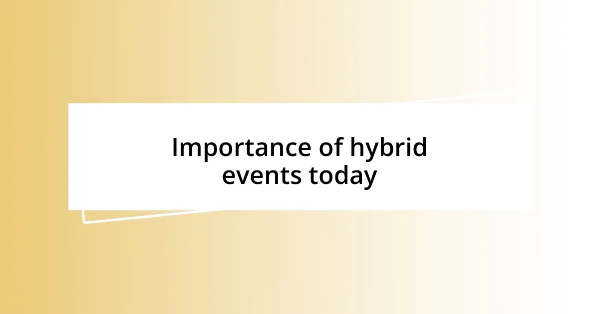 Importance of hybrid events today