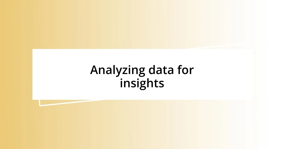 Analyzing data for insights