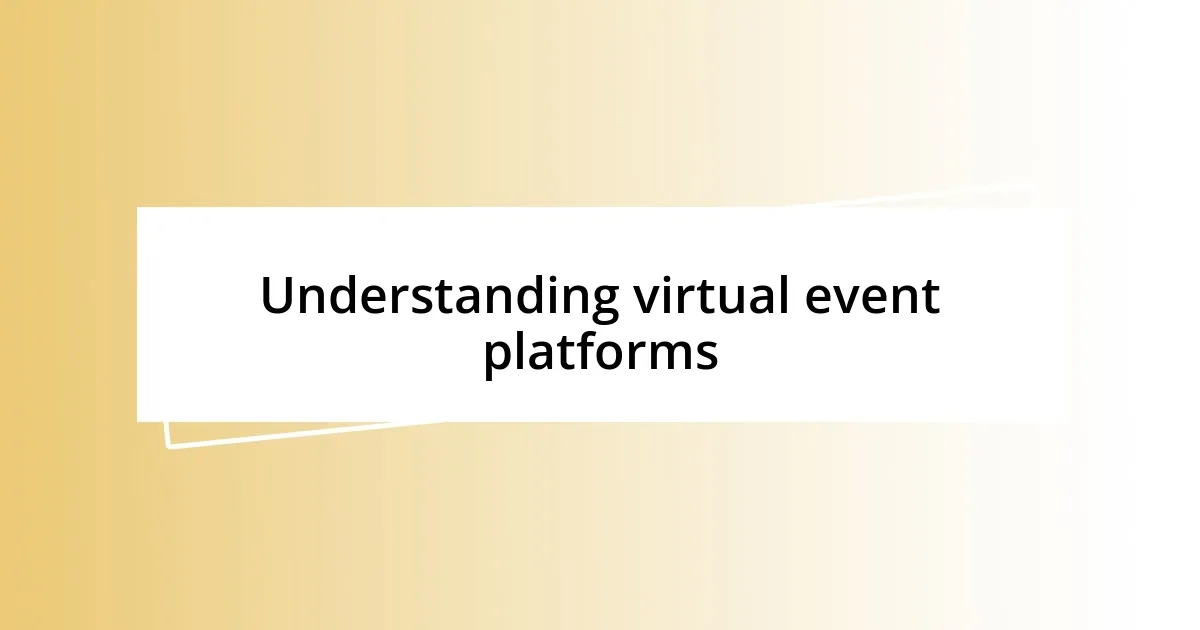 Understanding virtual event platforms