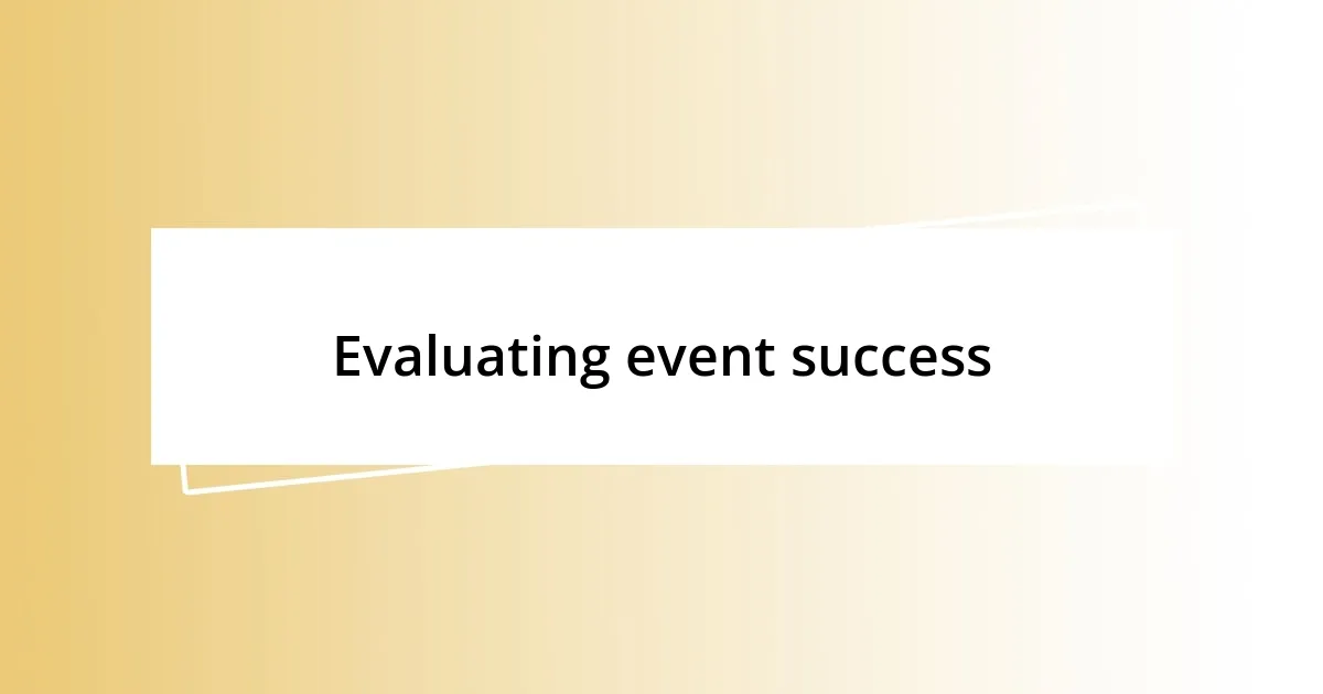 Evaluating event success