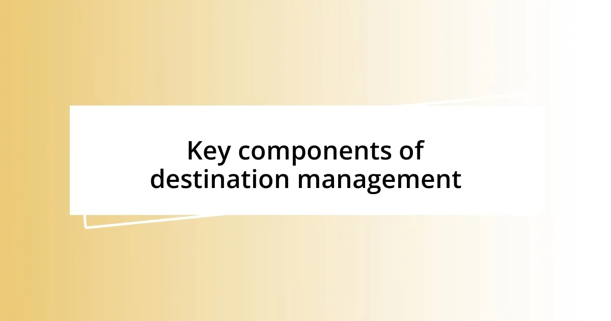 Key components of destination management