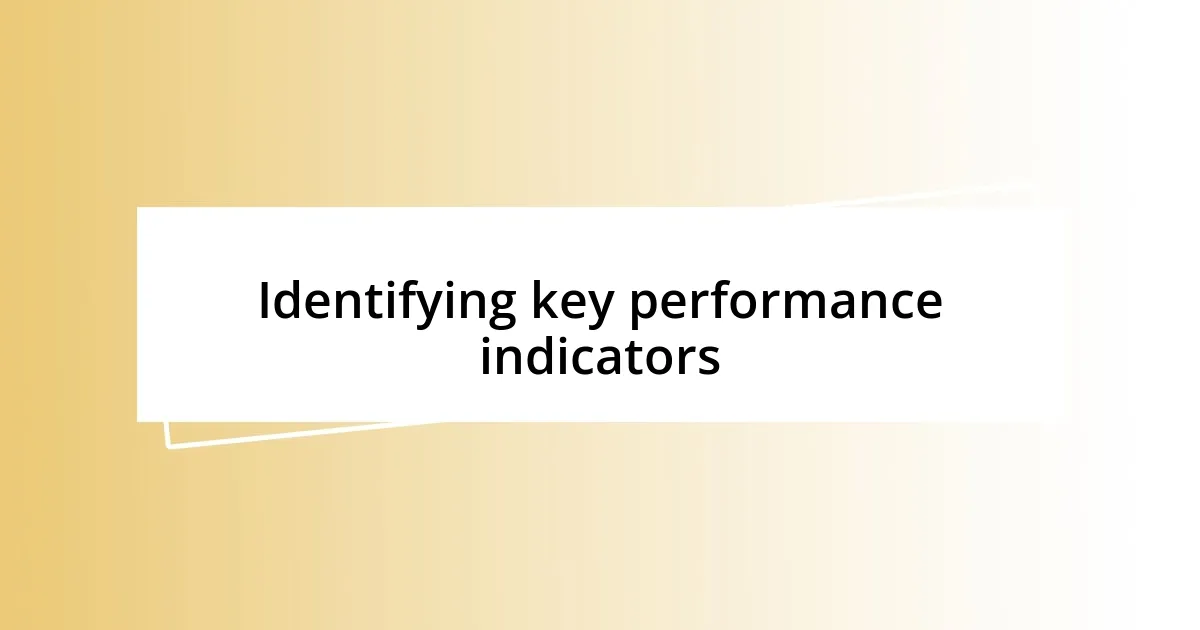 Identifying key performance indicators