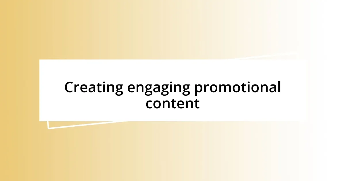 Creating engaging promotional content