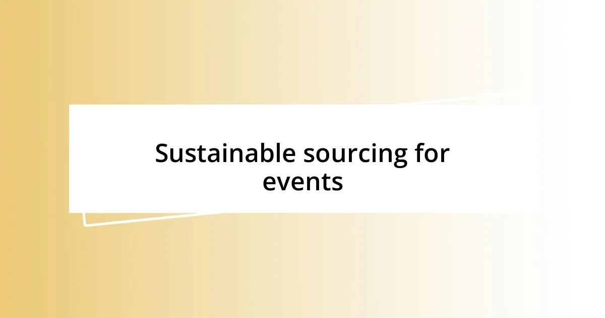 Sustainable sourcing for events