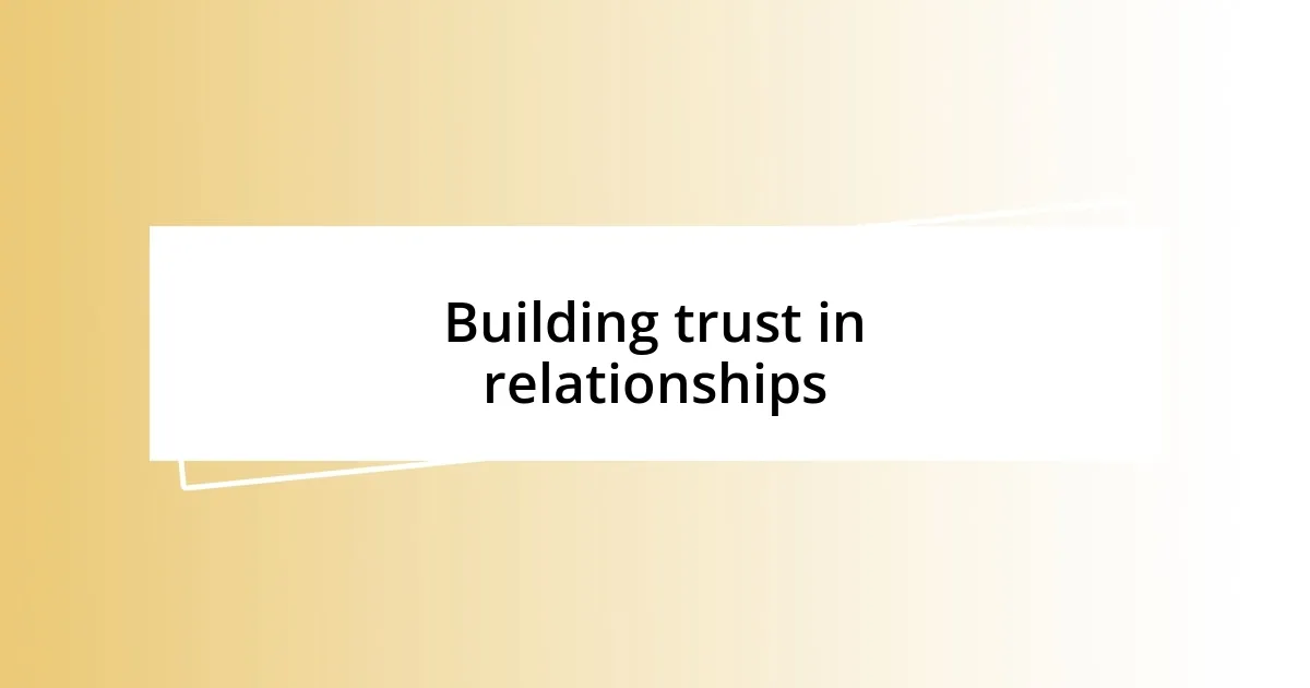 Building trust in relationships