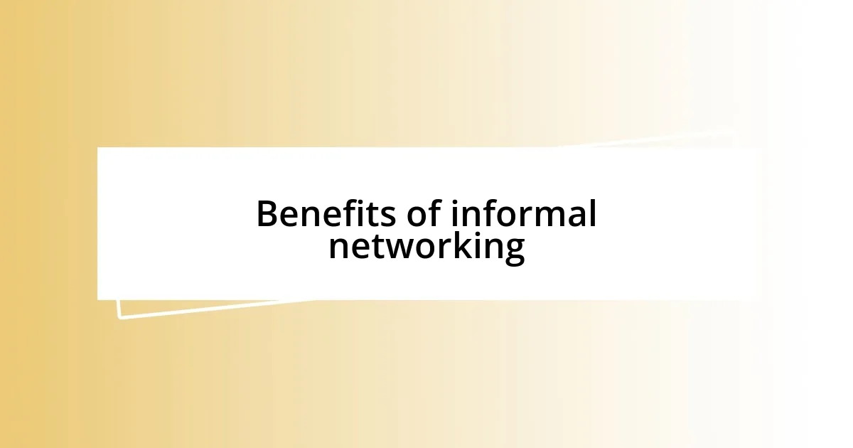 Benefits of informal networking