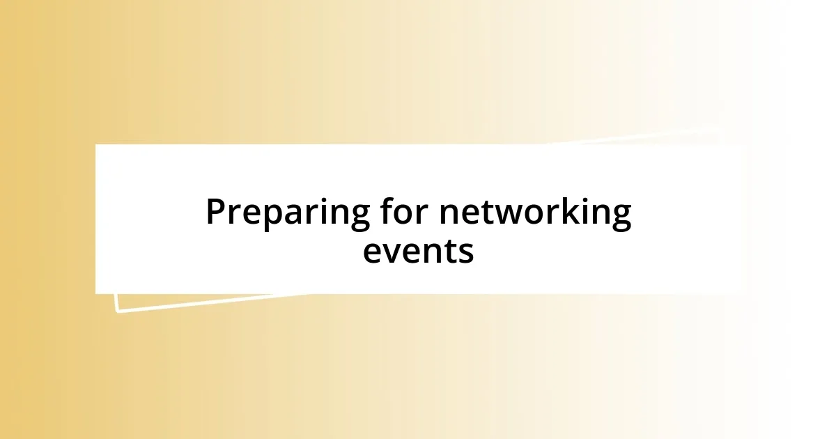 Preparing for networking events