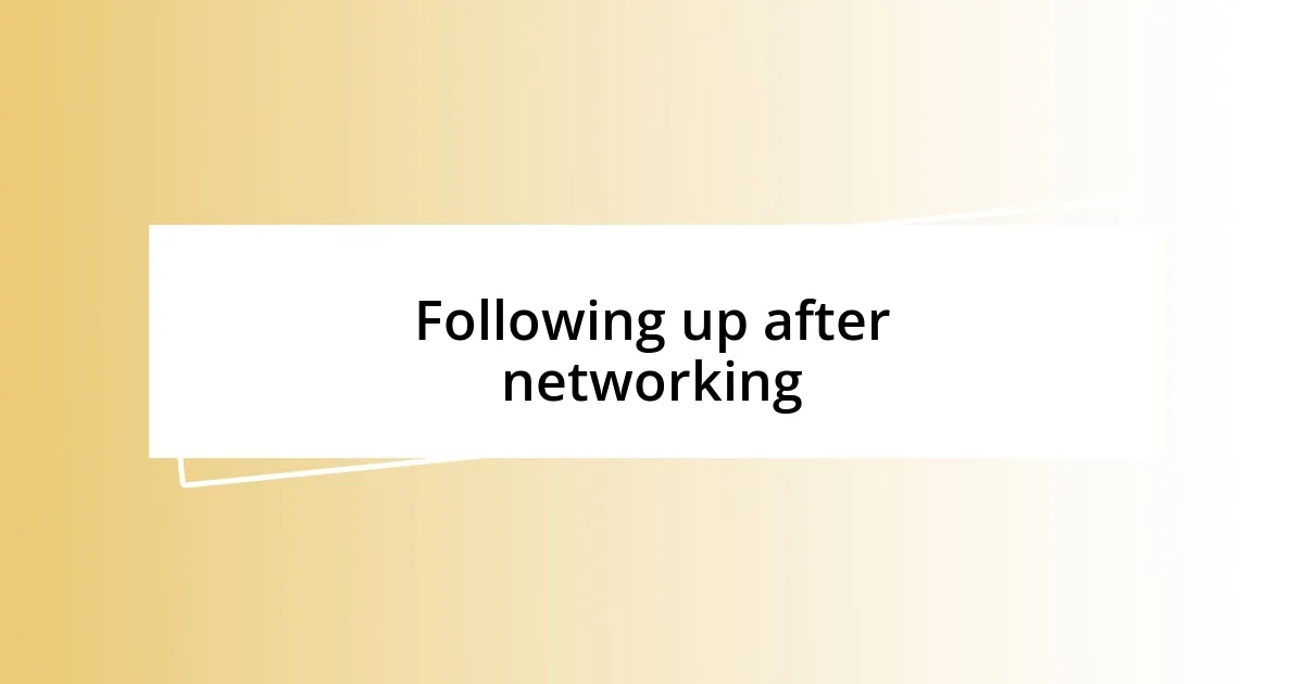 Following up after networking