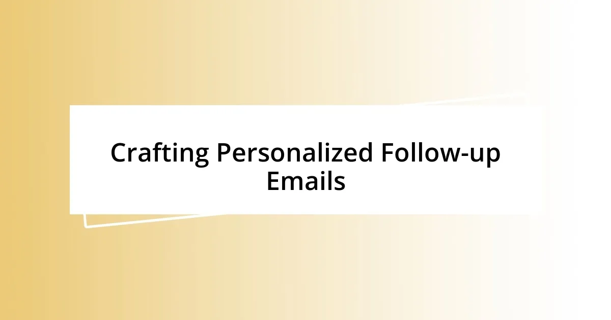 Crafting Personalized Follow-up Emails