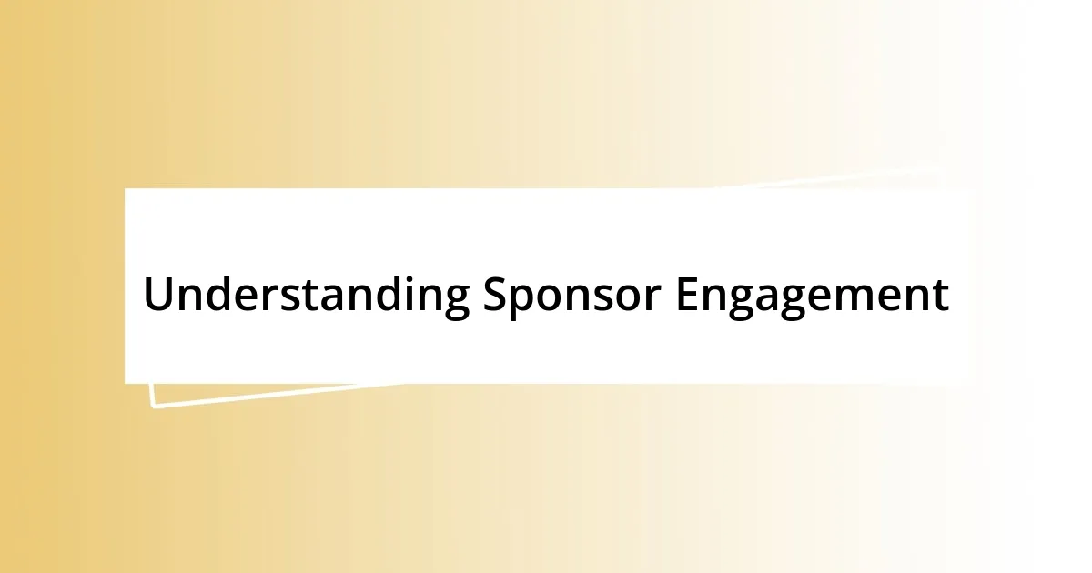 Understanding Sponsor Engagement