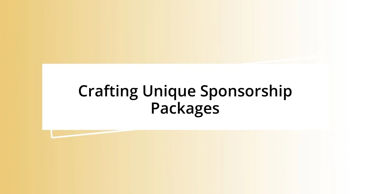 Crafting Unique Sponsorship Packages