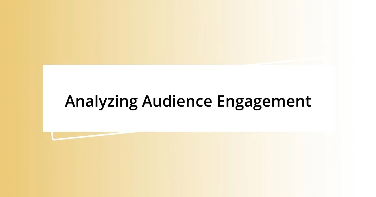 Analyzing Audience Engagement