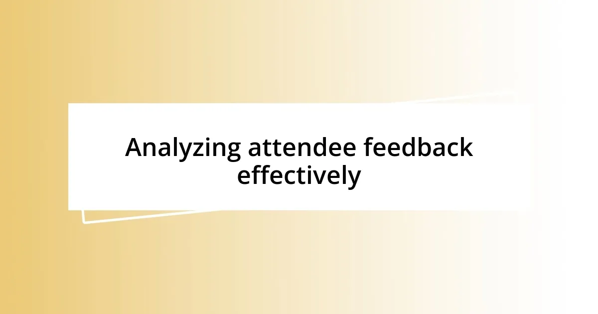 Analyzing attendee feedback effectively