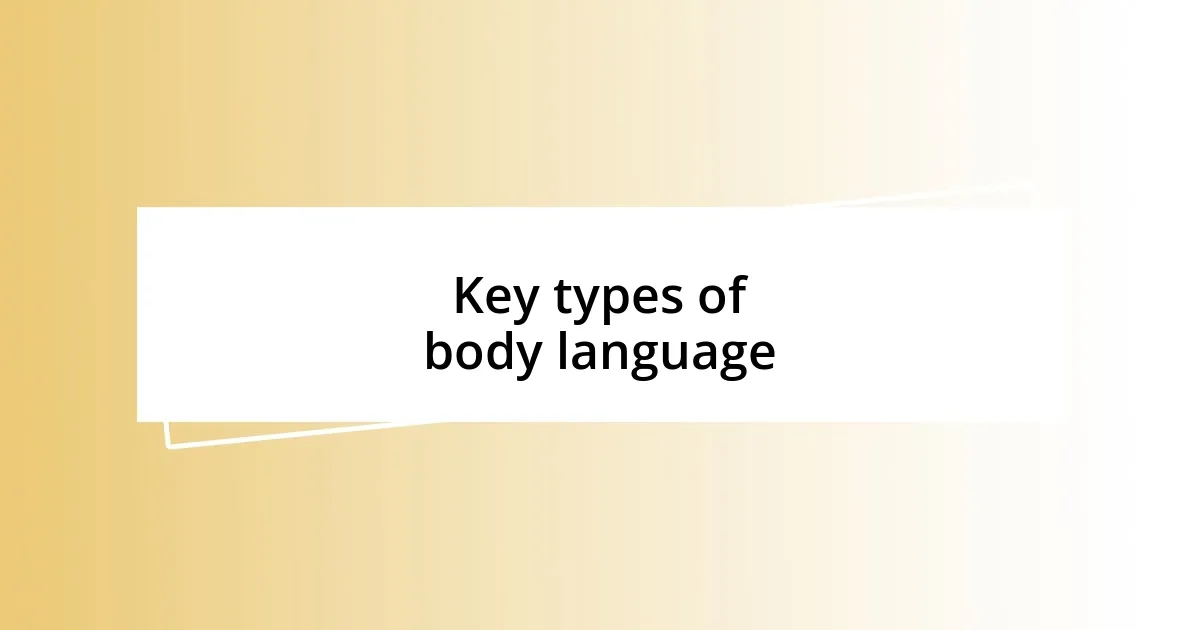 Key types of body language