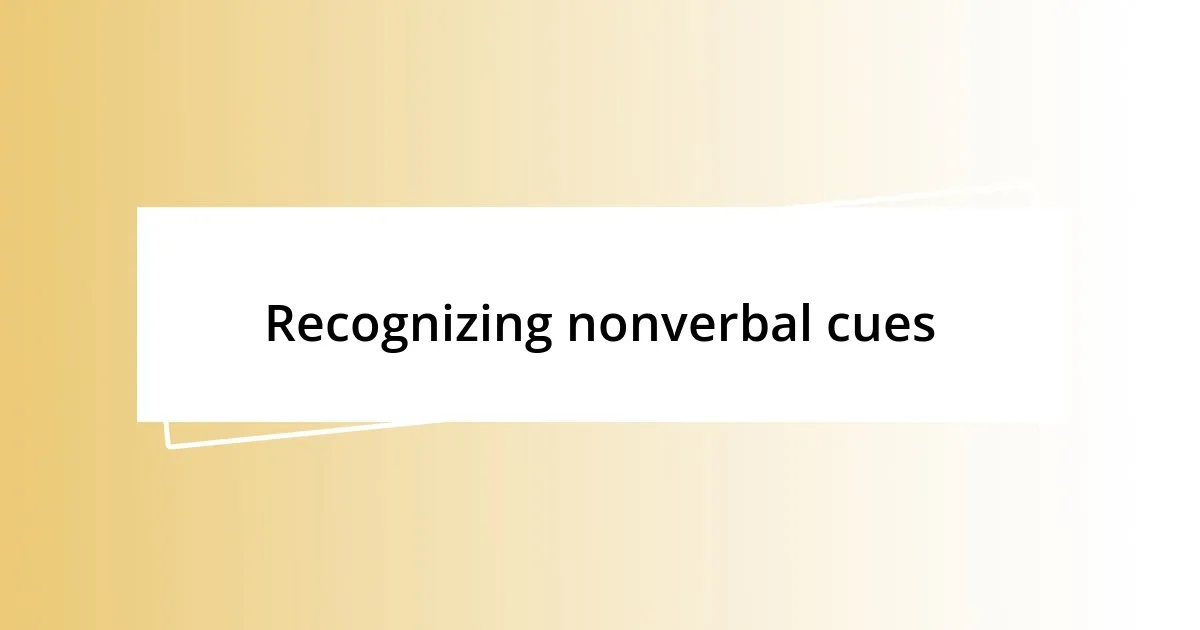 Recognizing nonverbal cues