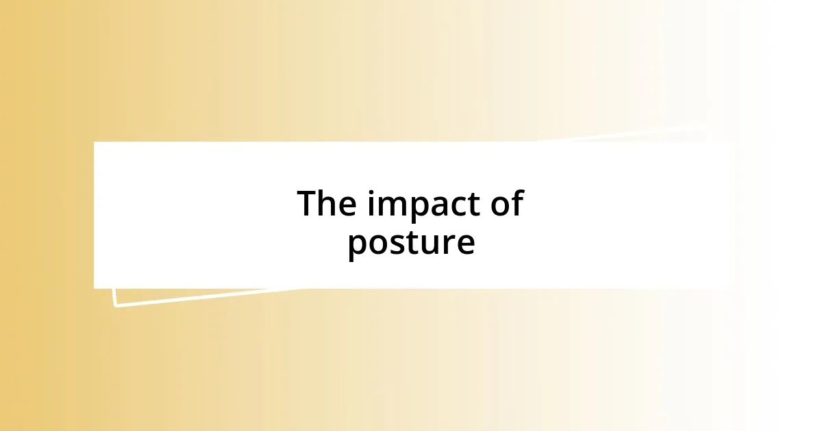 The impact of posture