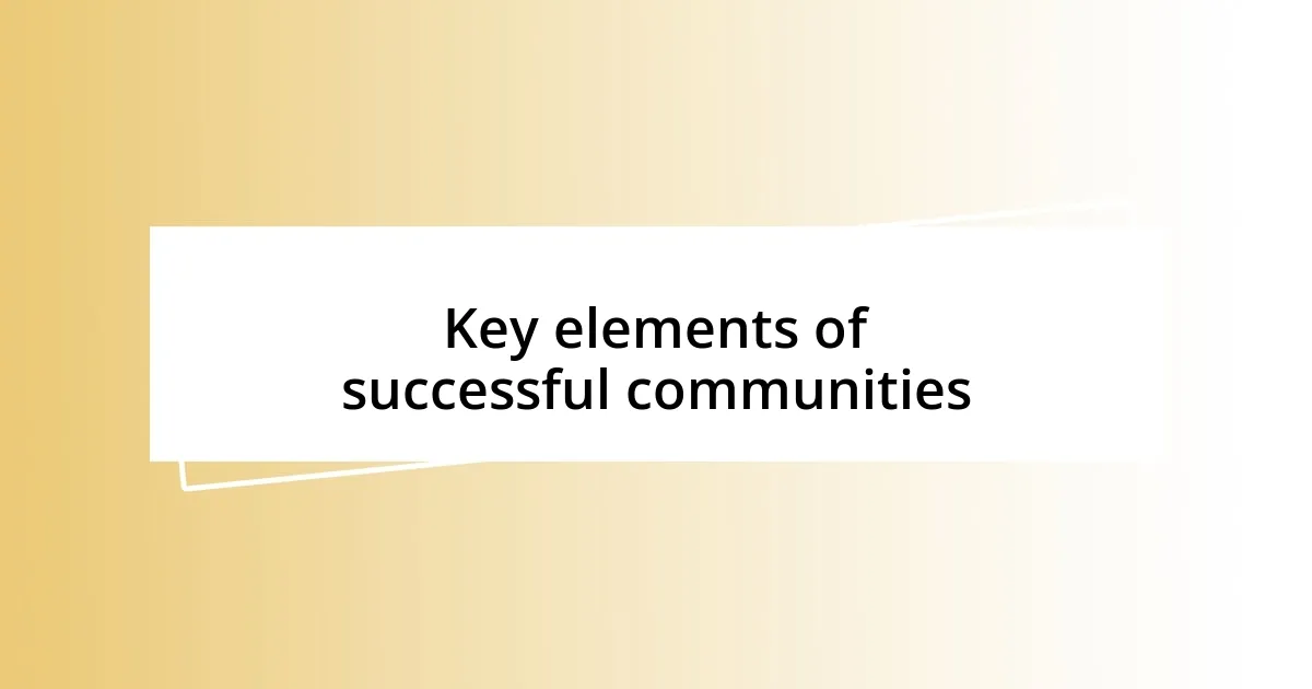 Key elements of successful communities