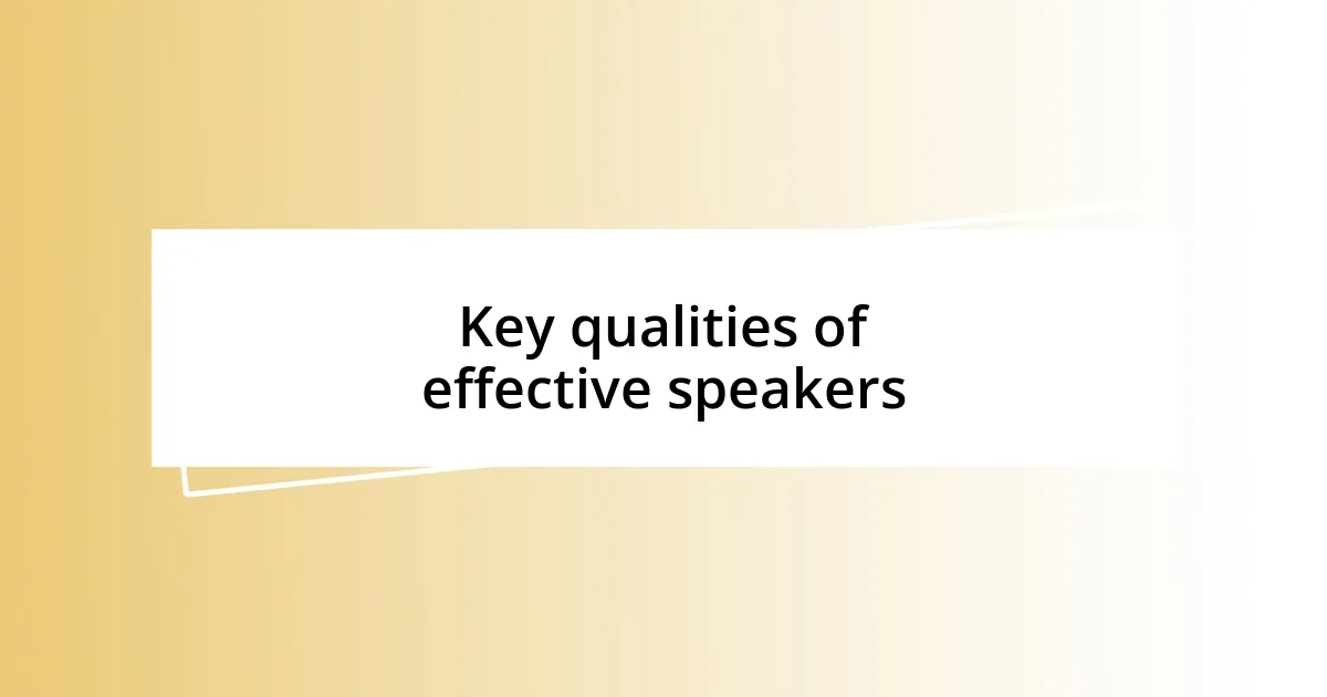 Key qualities of effective speakers