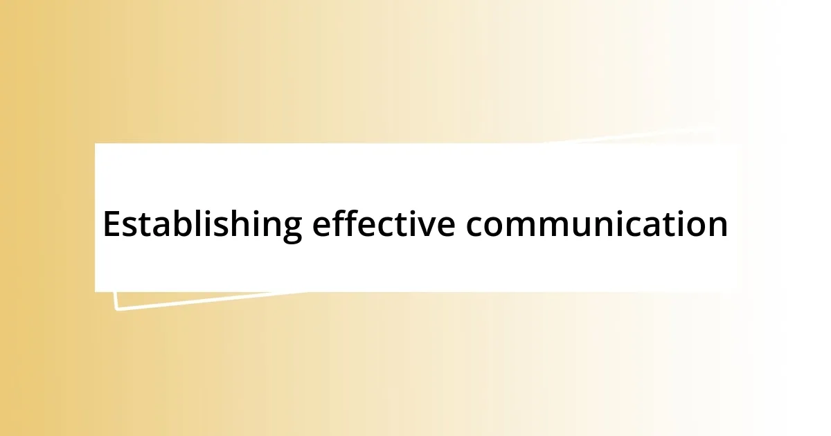 Establishing effective communication