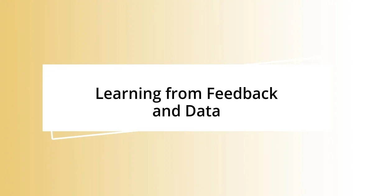 Learning from Feedback and Data