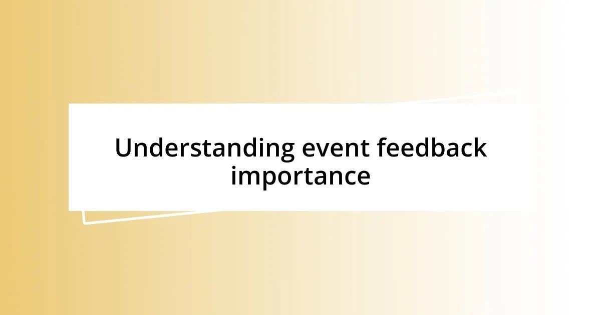 Understanding event feedback importance