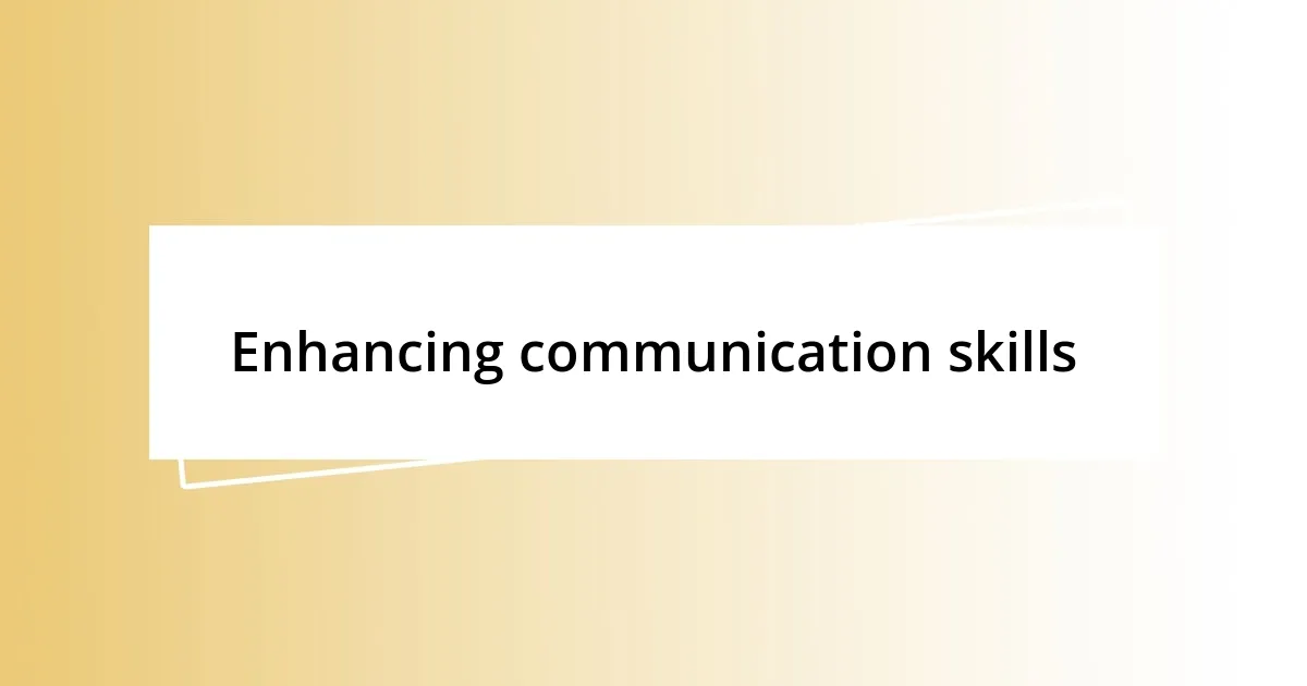 Enhancing communication skills