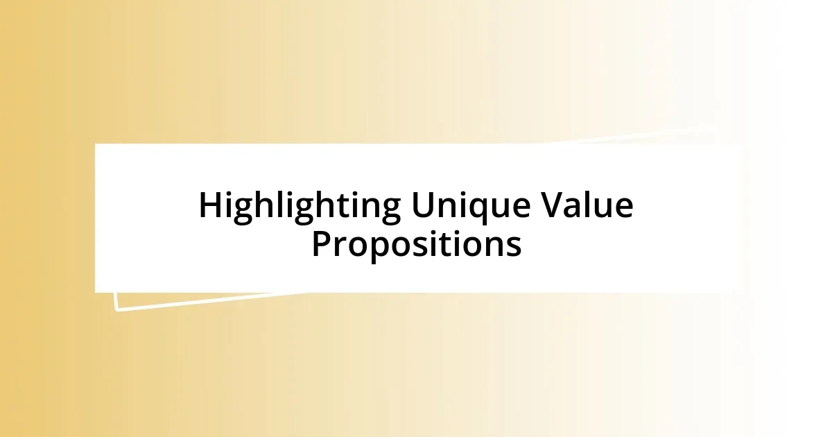 Highlighting Unique Value Propositions