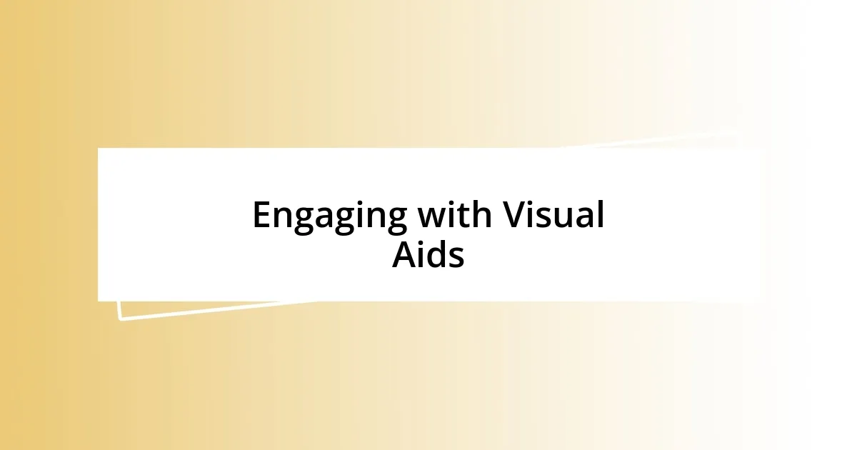 Engaging with Visual Aids