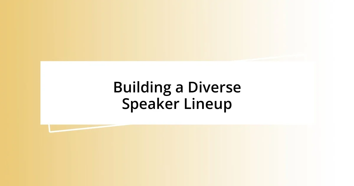 Building a Diverse Speaker Lineup