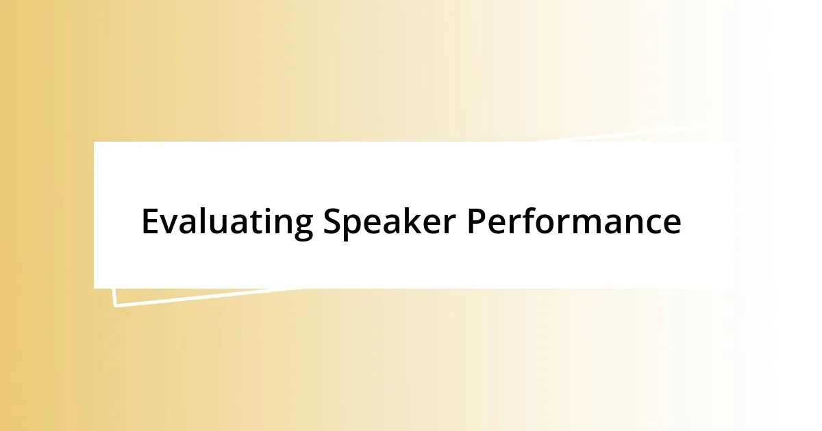 Evaluating Speaker Performance