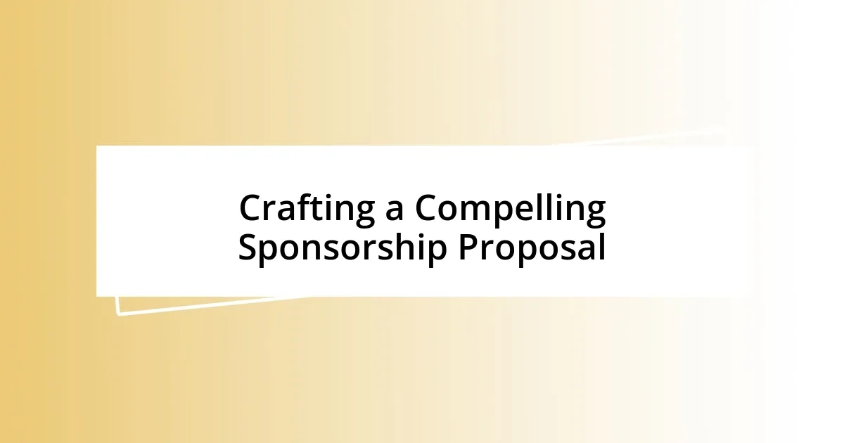 Crafting a Compelling Sponsorship Proposal